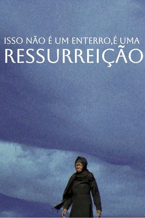 Isso Não é um Enterro, é uma Ressurreição poster
