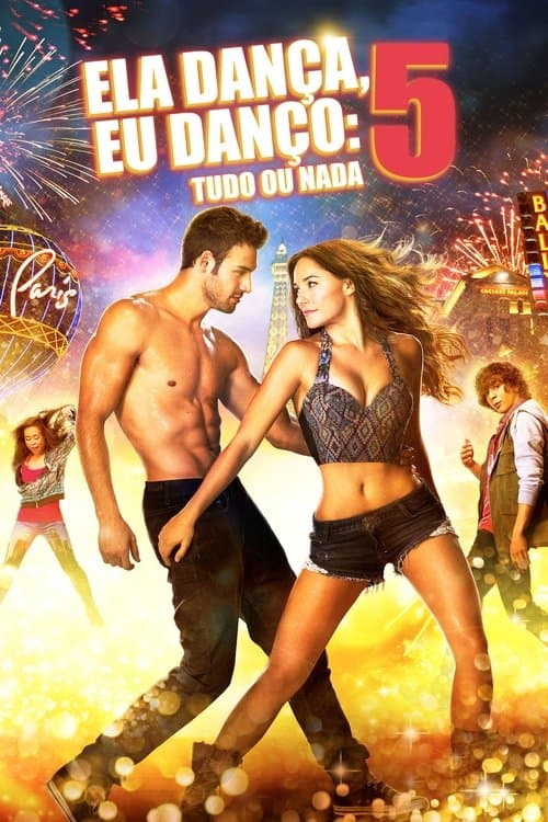 Ela Dança, Eu Danço 5: Tudo ou Nada poster