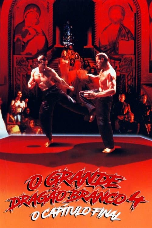 O Grande Dragão Branco 4: O Capítulo Final poster