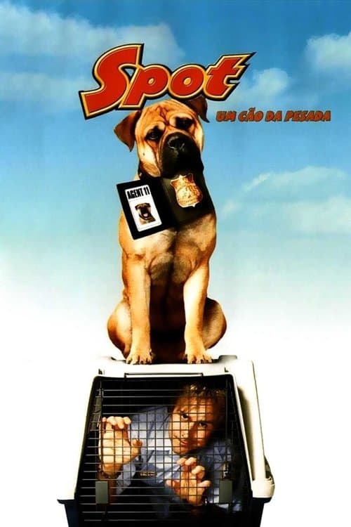 Spot - Um Cão da Pesada poster