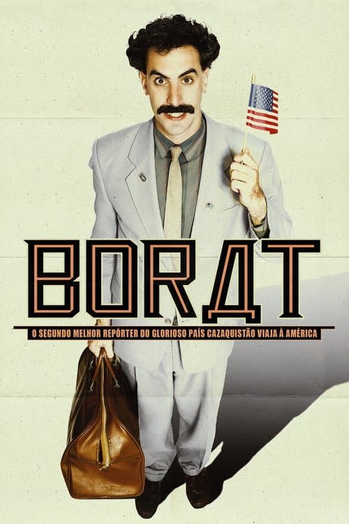 Borat: O Segundo Melhor Repórter do Glorioso País Cazaquistão Viaja à América poster