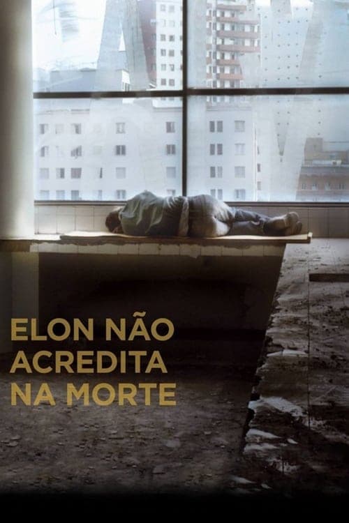 Elon Não Acredita na Morte poster