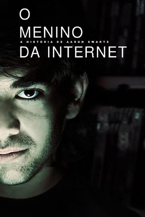 O Menino da Internet: A História de Aaron Swartz poster