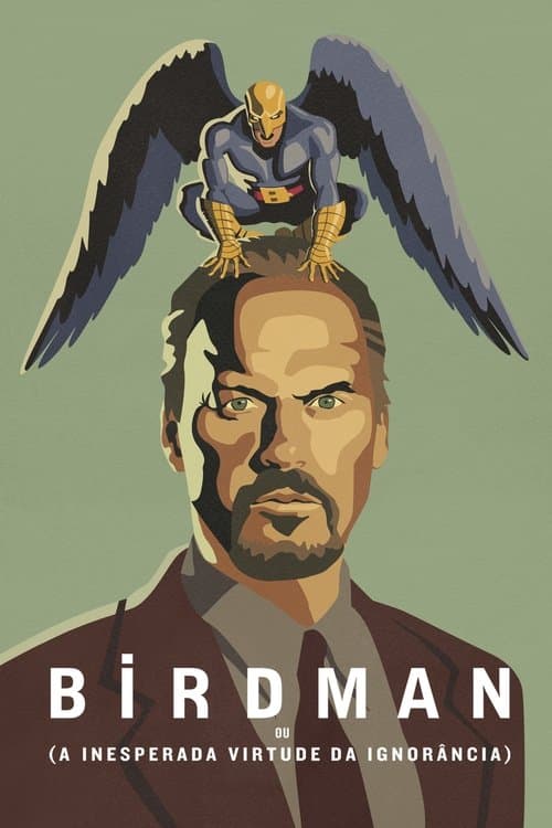 Birdman ou (A Inesperada Virtude da Ignorância) poster