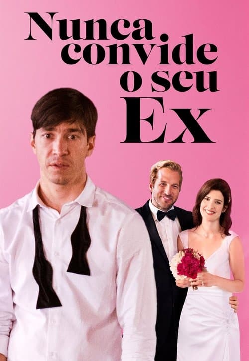 Nunca Convide o Seu Ex poster