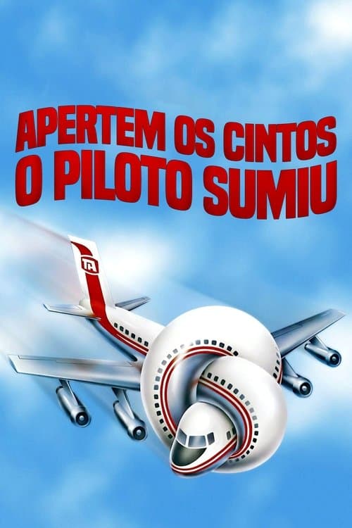 Apertem os Cintos, o Piloto Sumiu poster