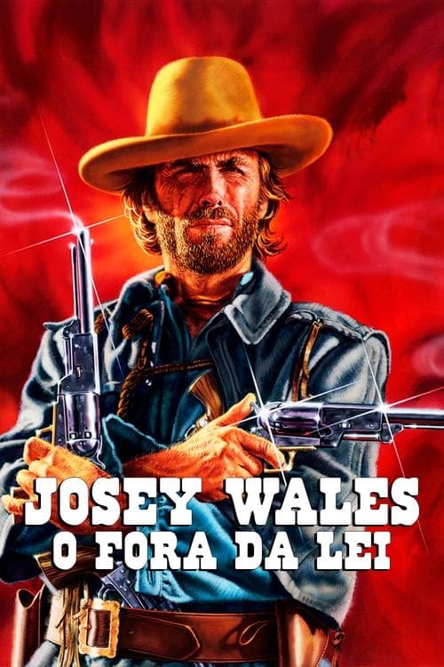Josey Wales: O Fora da Lei poster
