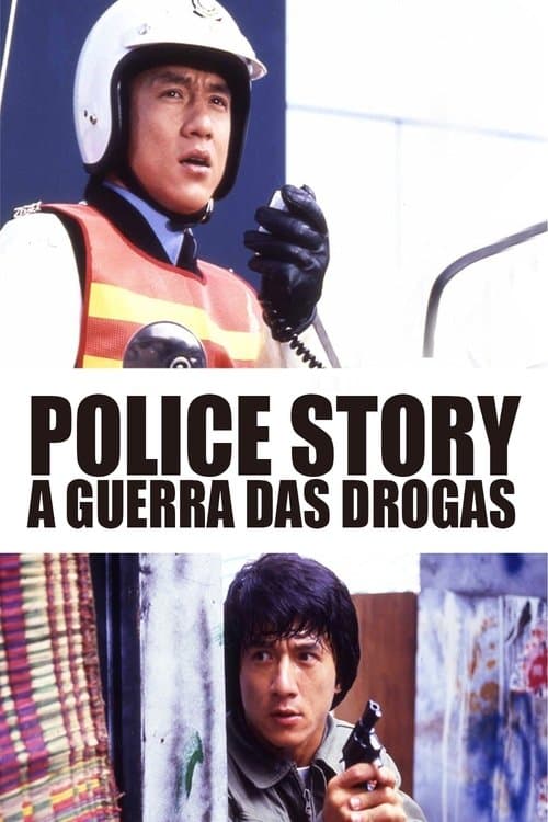 Police Story: A Guerra das Drogas poster