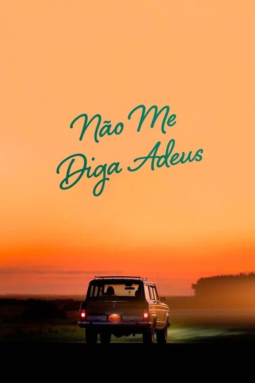 Não Me Diga Adeus poster