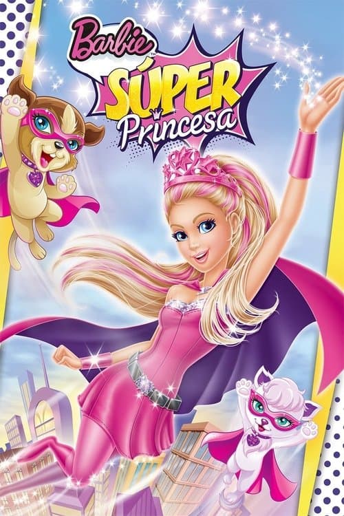 Barbie: Super Princesa poster