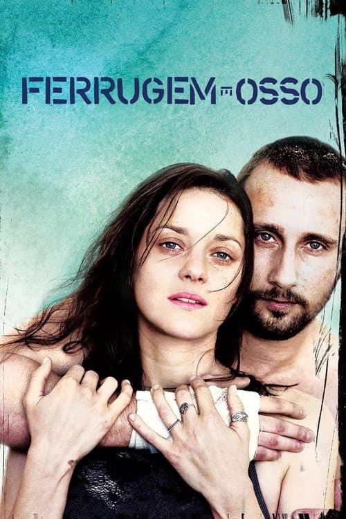 Ferrugem e Osso poster