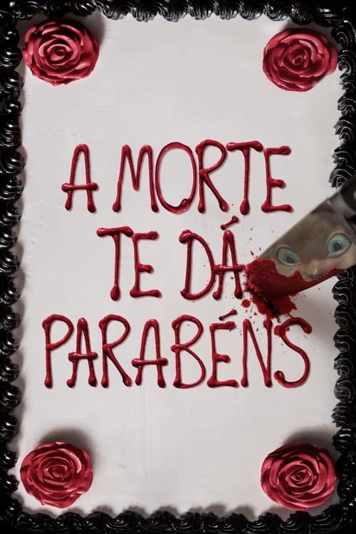 A Morte Te Dá Parabéns poster