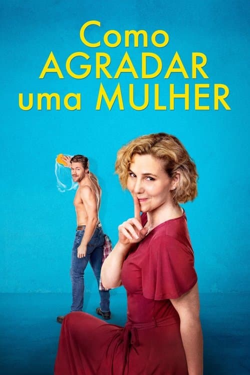 Como Agradar Uma Mulher poster