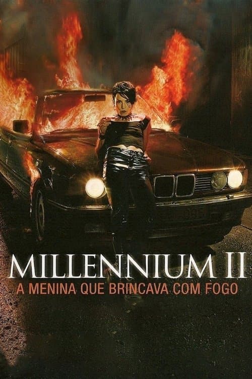 Millennium II: A Menina Que Brincava com Fogo poster