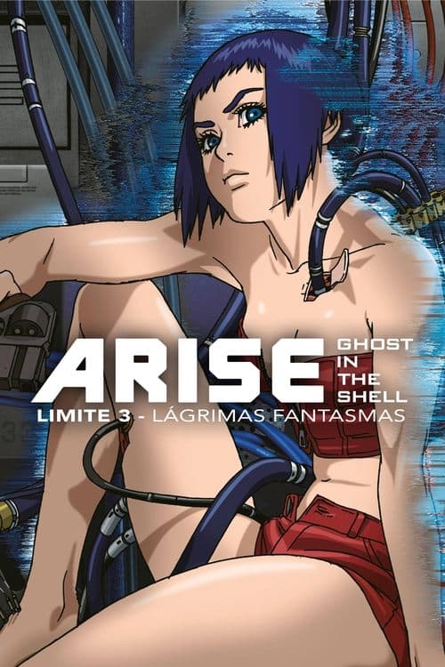 Ghost in the Shell Arise: Limite 3 - Lágrimas Fantasmas poster