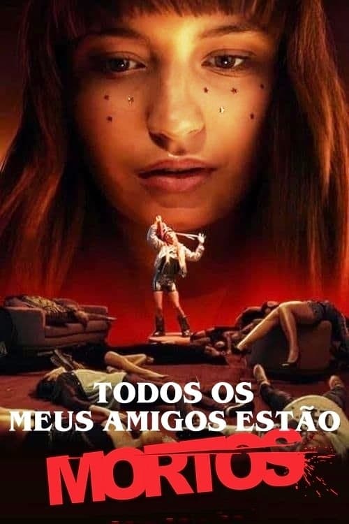 Todos os Meus Amigos Estão Mortos poster