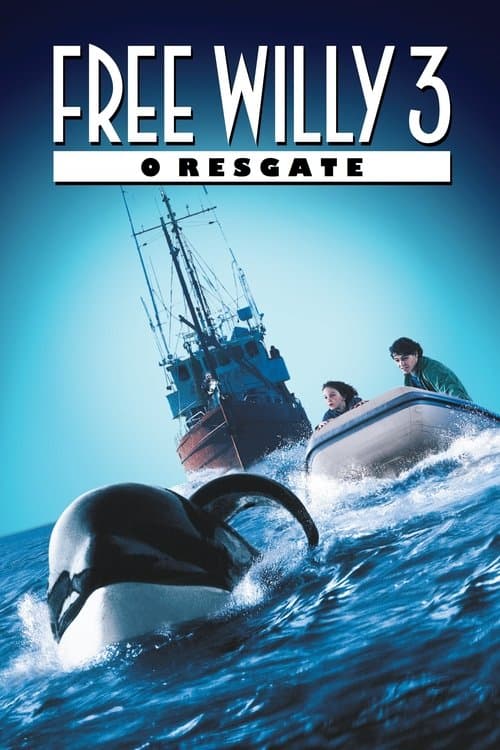Free Willy 3 - O Resgate poster