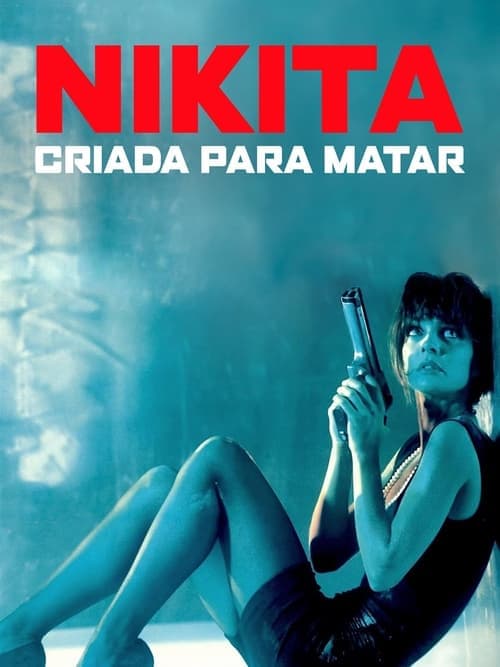 Nikita: Criada para Matar poster