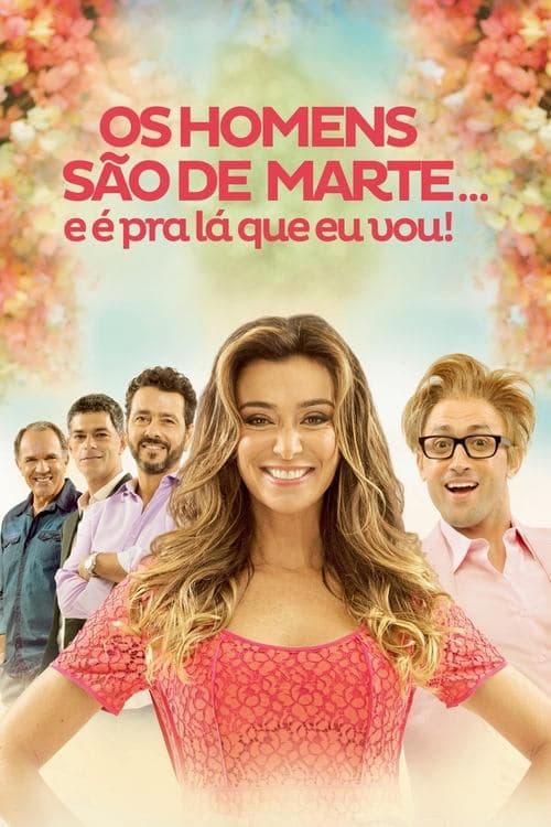Os Homens São de Marte... E é pra Lá Que Eu Vou! poster