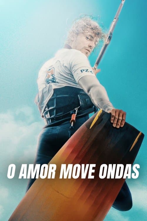 O Amor Move Ondas poster