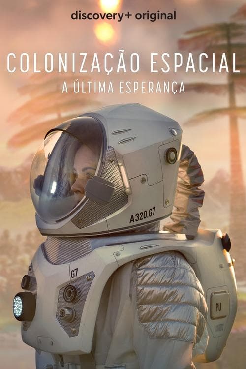 Colonização Espacial: A Última Esperança poster