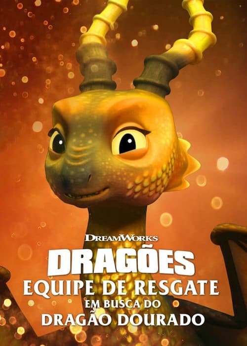 Dragões: Equipe de Resgate: Em Busca do Dragão Dourado poster