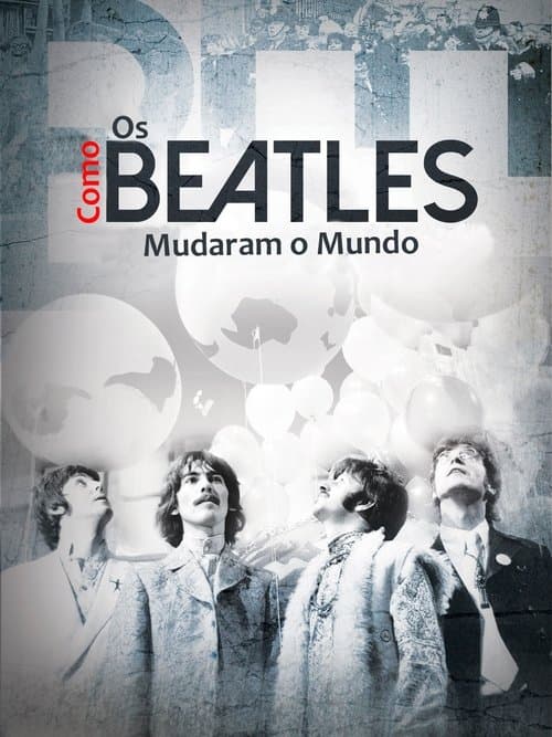 Como os Beatles Mudaram o Mundo poster