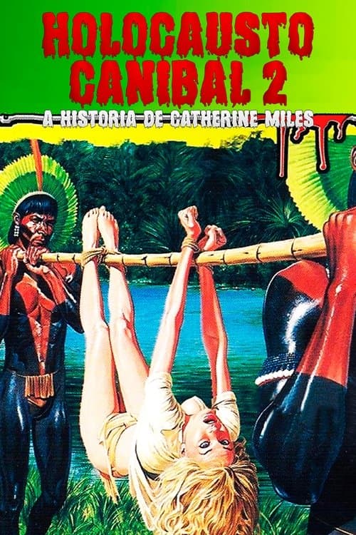 Holocausto Canibal 2: A Historia de Catherine Miles poster
