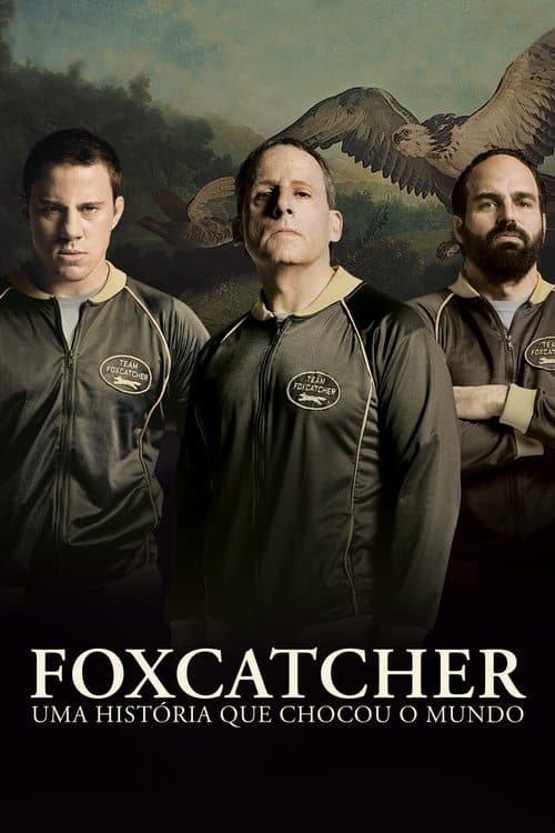 Foxcatcher: Uma História Que Chocou o Mundo poster