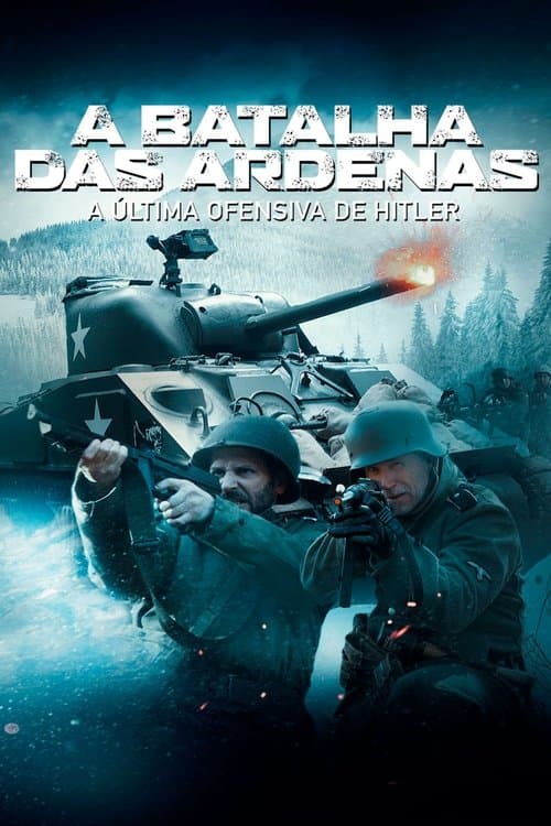 A Batalha das Ardenas: A Última Ofensiva de Hitler poster