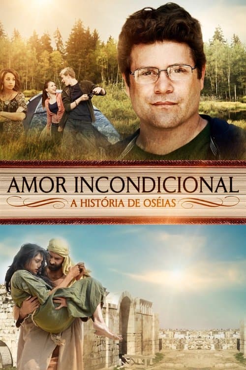 Amor Incondicional: A História de Oseias poster