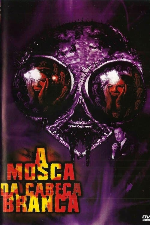 A Mosca da Cabeça Branca poster