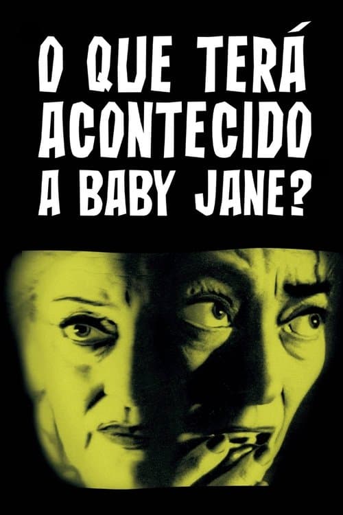 O Que Terá Acontecido a Baby Jane? poster