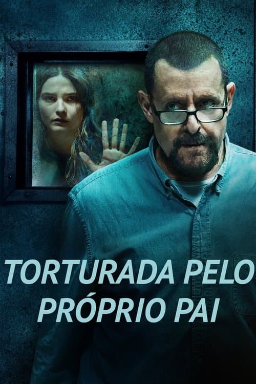 Torturada Pelo Próprio Pai poster