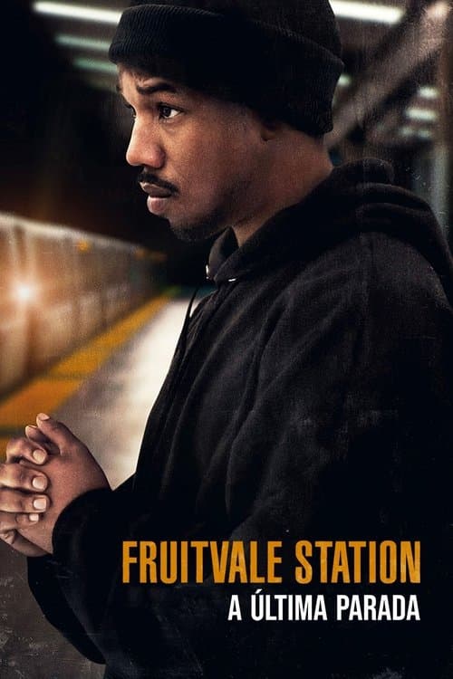 Fruitvale Station: A Última Parada poster