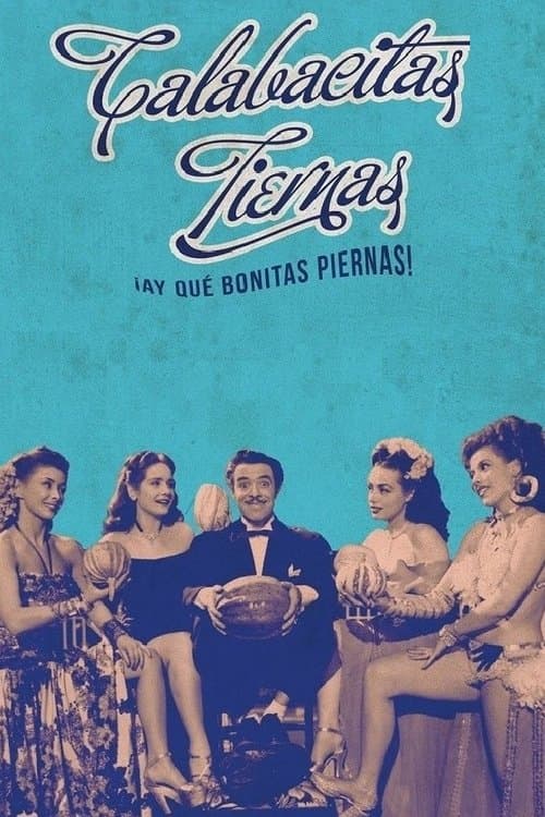 Calabacitas Tiernas (¡Ay qué bonitas piernas!) poster