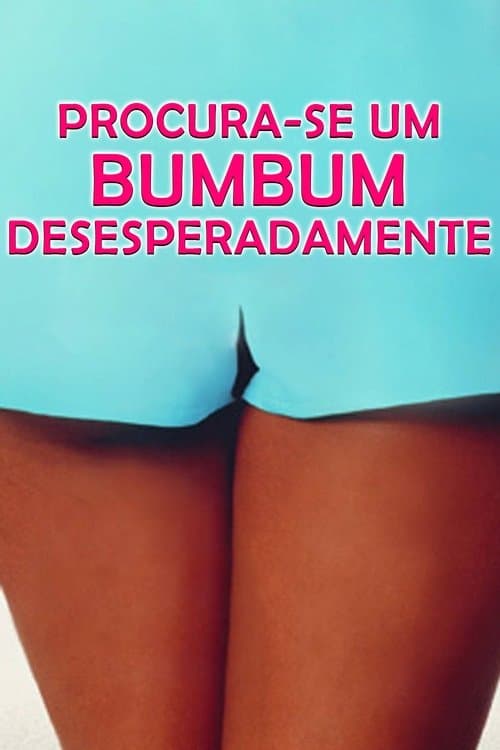 Procura-se Um Bumbum Desesperadamente poster