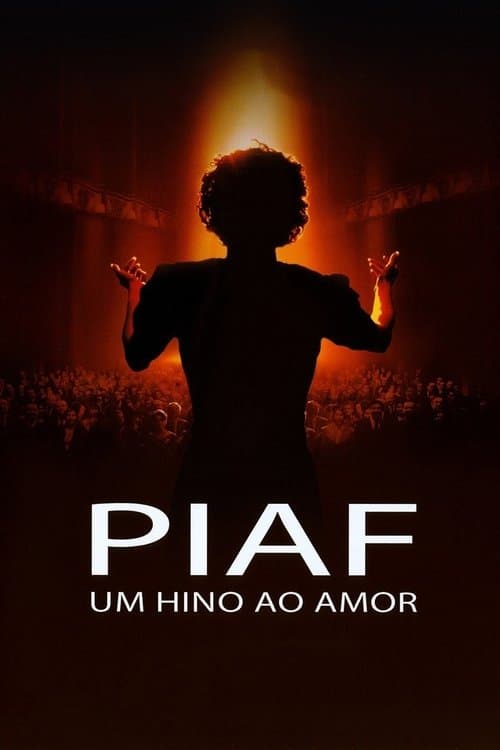 Piaf: Um Hino ao Amor poster