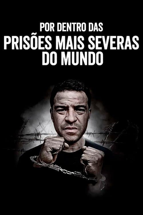 Por Dentro das Prisões Mais Severas do Mundo poster