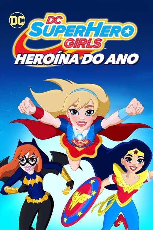DC Super Hero Girls: Heroína do Ano poster