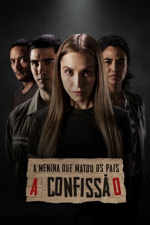 A Menina Que Matou os Pais: A Confissão poster