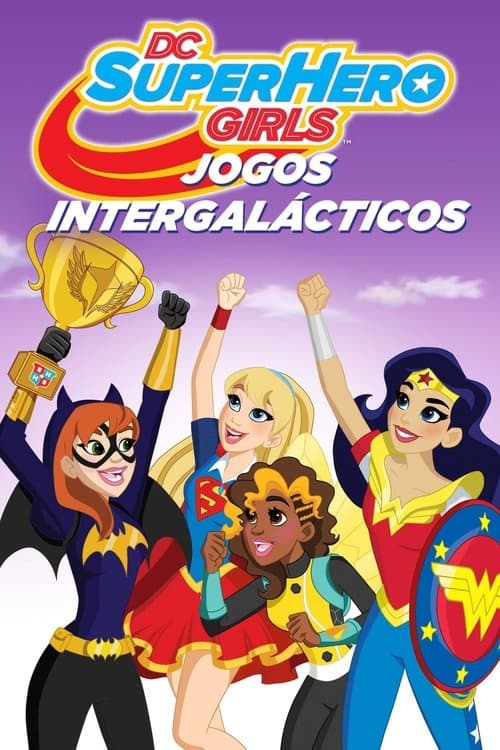 DC Super Hero Girls: Jogos Intergalácticos poster