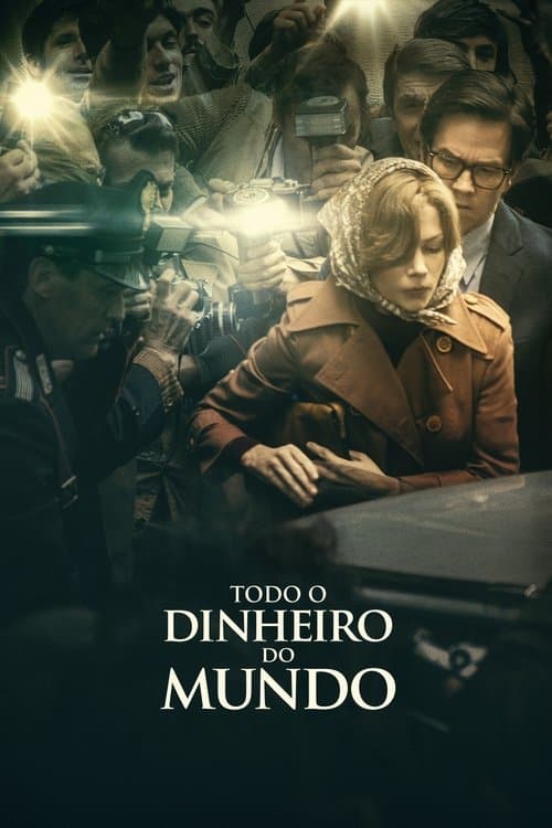 Todo o Dinheiro do Mundo poster