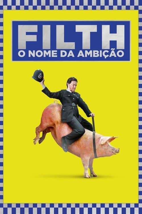 Filth: O Nome Da Ambição poster