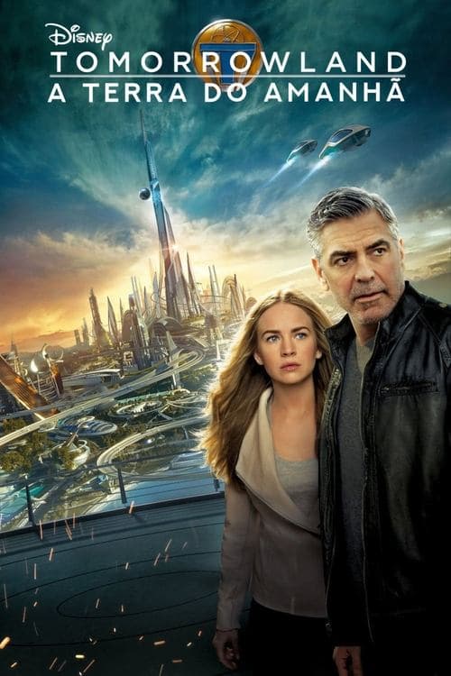 Tomorrowland: Um Lugar Onde Nada É Impossível poster