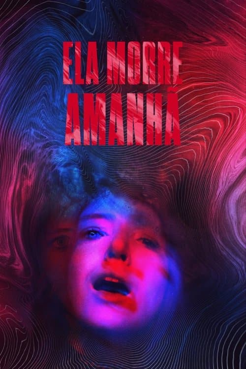 Ela Morre Amanhã poster