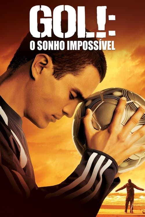Gol!: O Sonho Impossível poster