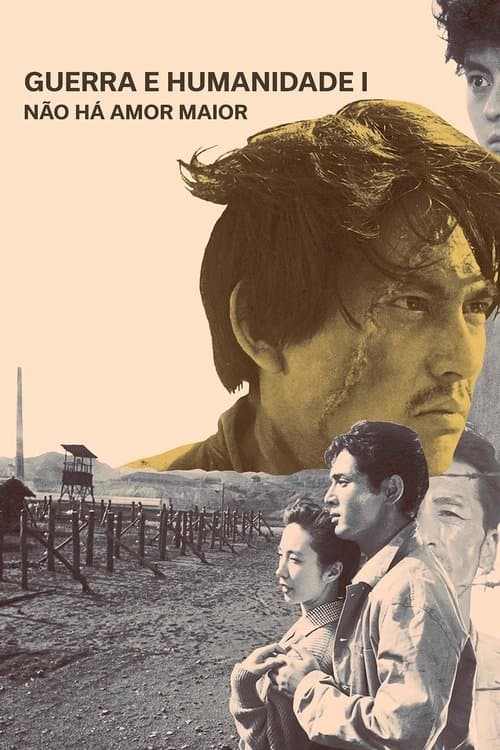 Guerra e Humanidade I: Não Há Amor Maior poster