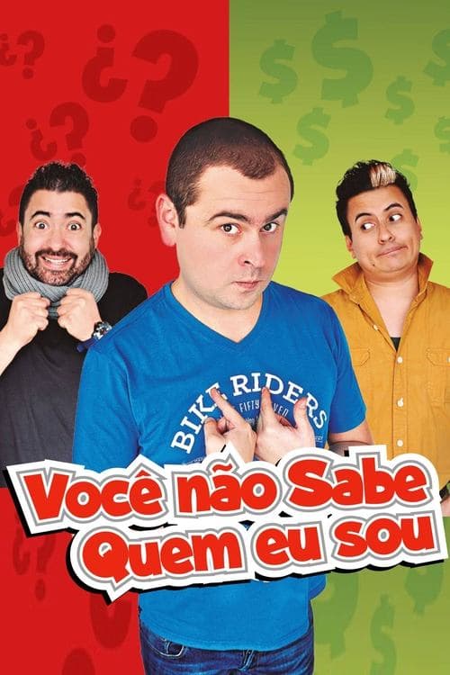 Você Não Sabe Quem Eu Sou poster