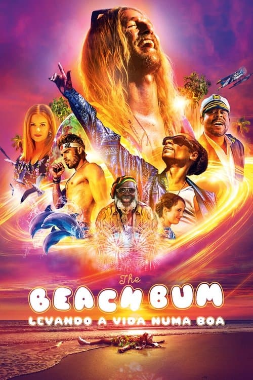The Beach Bum: Levando a Vida Numa Boa poster